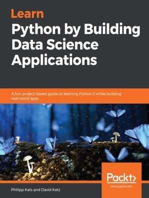 cover image of Learn Python by Building Data Science Applications